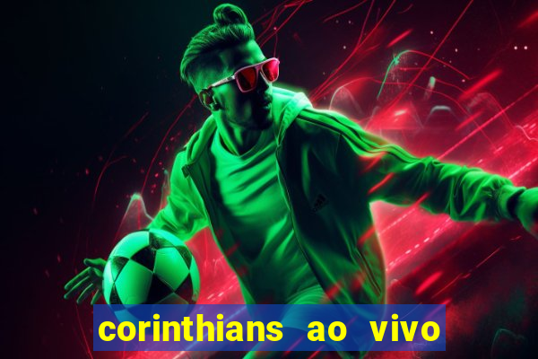 corinthians ao vivo multi canal